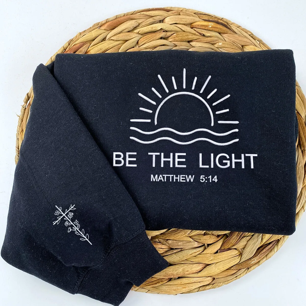 Embroidered Be The Light Sweatshirt or Hoodie